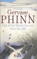 Out of the woods but not over the hill by Gervase Phinn (Hardback)