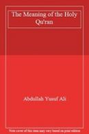 The Meaning of the Holy Qur'an. Ali, Yusuf 9781590080252 Fast Free Shipping<|