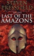 Last of the Amazons by Steven Pressfield (Paperback)