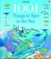 1001 things to spot in the sea by Katie Daynes Teri Gower Anna Milbourne