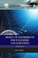 Design of Experiments for Engineers and Scientists (Revised). Antony, Jiju.#