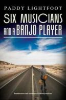 Six musicians and a banjo player: reminiscences and ramblings of a touring