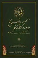 Lights of Yearning: In Praise of the Most Praised by Walid Lounes Bouzerar