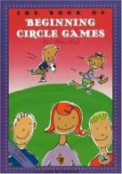 BOOK OF BEGINNING CIRCLE GAMES: Let's Make a Ci. Feierabend, Feierabend, (ED<|