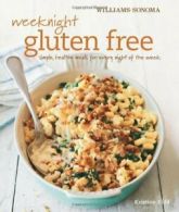 Weeknight Gluten Free (Williams-Sonoma): Simple. Kidd<|