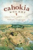 Cahokia Mounds: America's First City (Landmarks).by Iseminger, William New<|