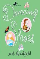 Dancing Shoes (Shoe Books), Streatfeild, Noel, ISBN 0679854