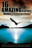 16 Amazing Stories of Divine Intervention. Lambert, L. 9781619047297 New.#*=