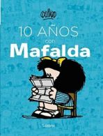 10 AAos Con Mafalda / 10 Years with Mafalda. Quino 9786073128018 New<|