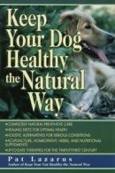 Keep your dog healthy the natural way by Pat Lazarus (Paperback)