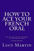 How to ace your French oral: All you need to get top marks in the speaking exam,