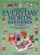 Everyday Words in Irish: Sticker Book (Usborne Everyday Words) By Felicity Broo