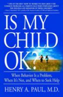 Is my child ok?: when behavior is a problem, when it's not, and when to seek