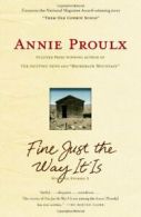 Fine Just the Way It Is: Wyoming Stories 3. Proulx 9781416571674 New<|