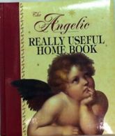Angelic Really Useful Home Book By Robert Frederick