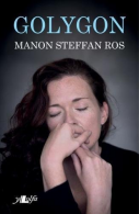 Golygon, Manon Steffan Ros, ISBN 1784614084