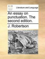 An essay on punctuation. The second edition., Robertson, J. 9781170417348 New,,