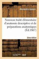 Nouveau traite elementaire d'anatomie descripti. AUTEUR.#