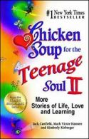 Chicken Soup for the Teenage Soul II: More Stor. Canfield, Hansen, Kirberger<|