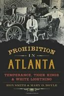 Prohibition in Atlanta: Temperance, Tiger Kings. Smith, Boyle<|