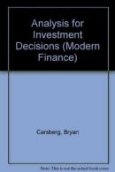 Analysis for Investment Decisions (Modern Finance) By Bryan Carsberg, John Flow