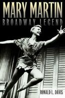 Mary Martin, Broadway Legend.by Davis New 9780806139050 Fast Free Shipping<|