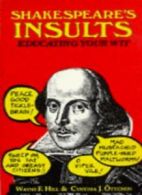 Shakespeare's Insults By William Shakespeare, Wayne F. Hill,Cynthia Ottchen, Cy