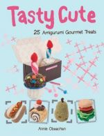 Tasty Cute: 25 Amigurumi Gourmet Treats, Obaachan, Annie, ISBN 9