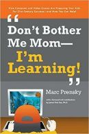 Don't Bother Me Mom -- I'm Learning!, Prensky, Marc, ISBN 155778