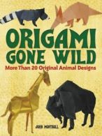 Dover Origami Papercraft: Origami gone wild: more than 20 original animal