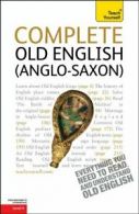 Complete Old English (Anglo-Saxon) (Teach Yourself: Level 4) By Mark Atherton