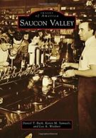 Saucon Valley (Images of America). Ruth, Samuels, Weidner 9781467123532 New<|