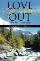 Love Spilled Out: The Ada Wilcox Story. Hamm, Lee 9781512716436 Free Shipping.#