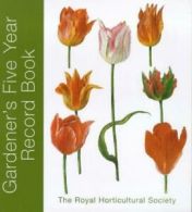The RHS Five Year Gardener's Record Book by Brent Elliott (Hardback)