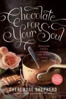 Chocolate for your soul: food, faith, and fun to satisfy your deepest craving