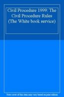 Civil Procedure 1999: The Civil Procedure Rules (The White book service)