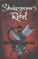 Shakespeare's rebel by C.C. Humphreys (Hardback)