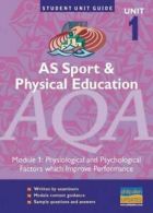 Student unit guide: AS sport & physical education, unit 1, AQA. Module 1