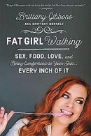 Fat Girl Walking: Sex, Food, Love, and Being Comfortable... | Book
