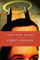 A Better Angel.by Adrian, Chris New 9780312428532 Fast Free Shipping<|