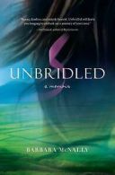 Unbridled by Barbara McNally (Paperback) softback)