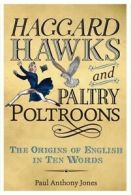 Haggard hawks and paltry poltroons by Paul Anthony Jones (Hardback)