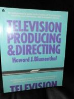 Television Producing & Directing By Howard J. Blumenthal