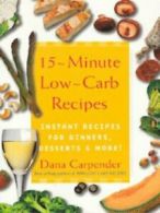 15-minute low-carb recipes: instant recipes for dinners, desserts and more! by