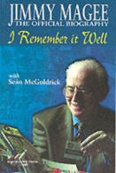 Jimmy Magee: the official biography : I remember it well by Jimmy Magee