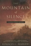 The Mountain of Silence: A Search for Orthodox Spirituality by Kyriacos C.