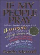 If My People Pray: An Eleventh-Hour Call to Prayer and Revival.by Maxwell New<|