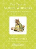 Beatrix Potter Originals: The tale of Samuel Whiskers, or, The roly-poly