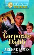 Fortune's heirs: Corporate daddy by Arlene James (Paperback)