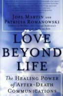 Love Beyond Life: The Healing Power of After-Death Communications. Martin<|